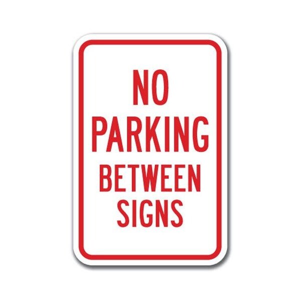 Signmission No Parking Betweens 12inx18in Heavy Gauge Aluminums, A-1218 No Parkings - Betweens A-1218 No Parking Signs - Between Signs - main